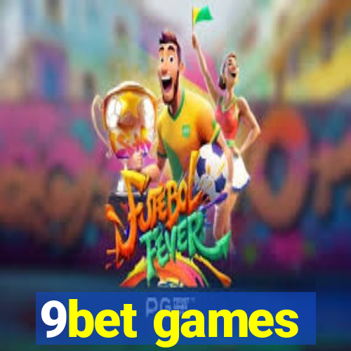 9bet games